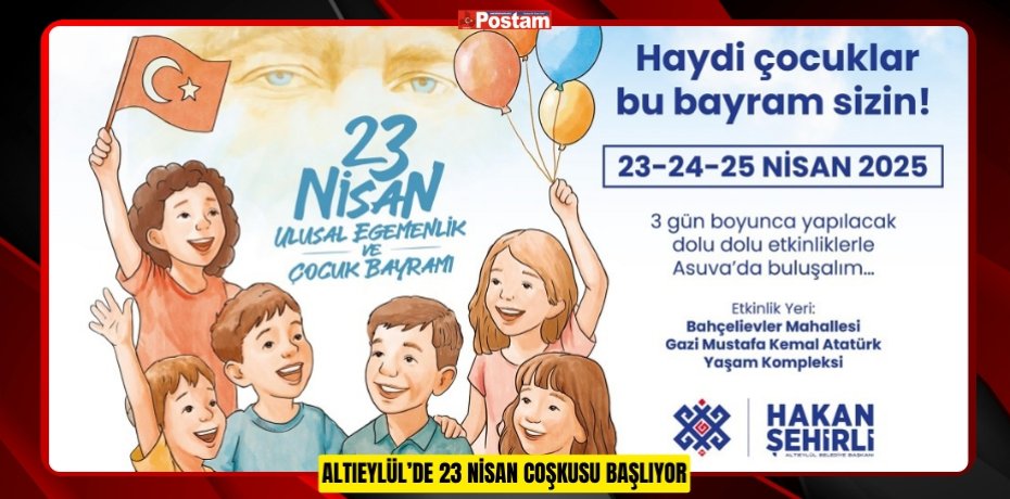 ALTIEYLÜL’DE 23 NİSAN COŞKUSU BAŞLIYOR ALTIEYLÜL’DE 23 NİSAN COŞKUSU BAŞLIYOR