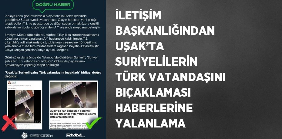 İLETİŞİM BAŞKANLIĞINDAN UŞAK’TA SURİYELİLERİN TÜRK VATANDAŞINI BIÇAKLAMASI HABERLERİNE YALANLAMA
