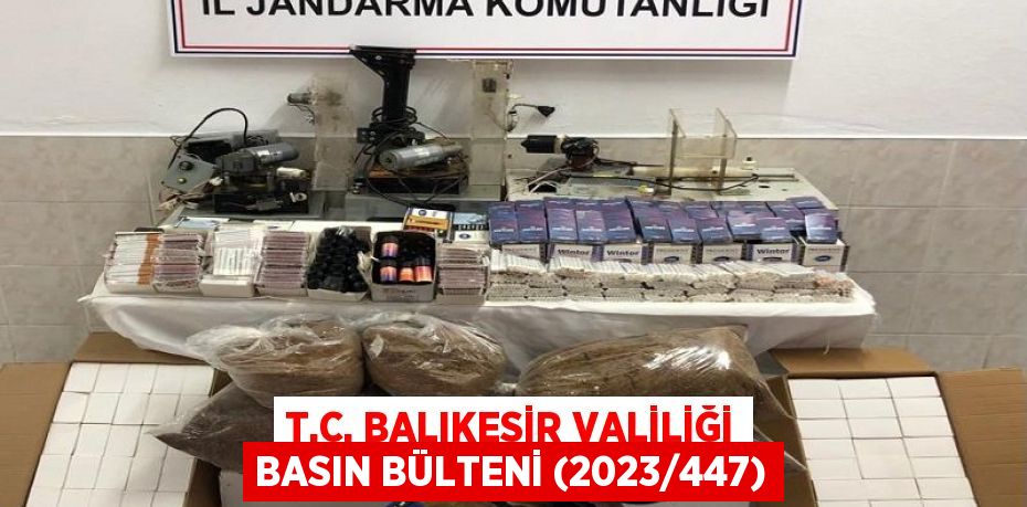 T.C. BALIKESİR VALİLİĞİ Basın Bülteni (2023/447)