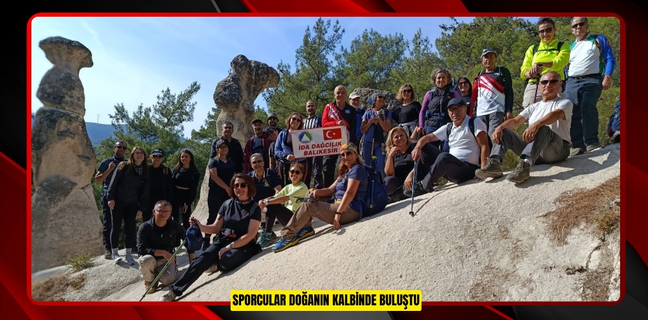 Sporcular doğanın kalbinde buluştu