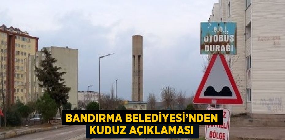 BANDIRMA BELEDİYESİ’NDEN KUDUZ AÇIKLAMASI