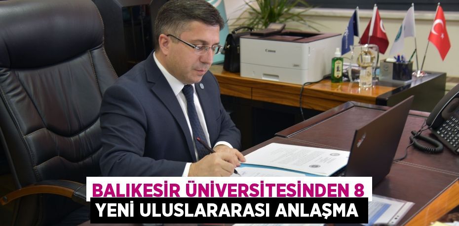 Balıkesir Üniversitesinden 8 Yeni Uluslararası Anlaşma