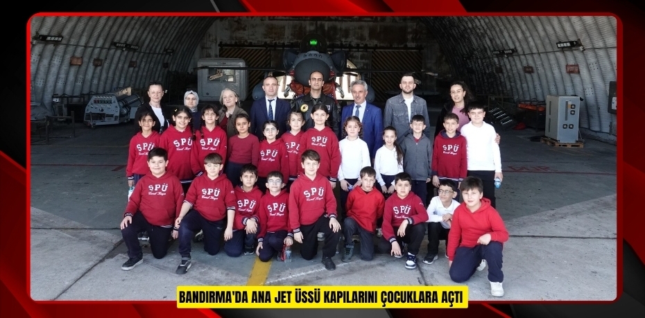 Bandırma'da Ana Jet Üssü kapılarını çocuklara açtı  
