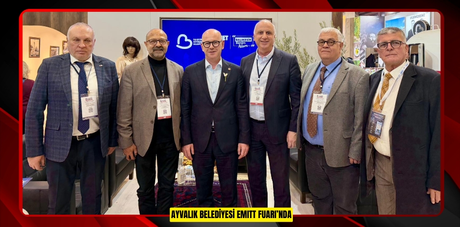 AYVALIK BELEDİYESİ EMITT FUARI’NDA