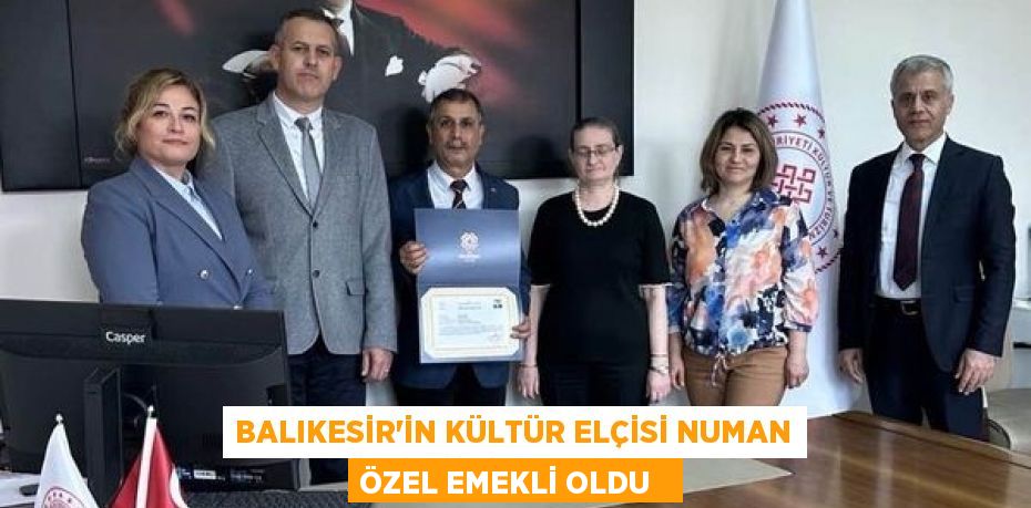 Balıkesir'in kültür elçisi Numan Özel emekli oldu  