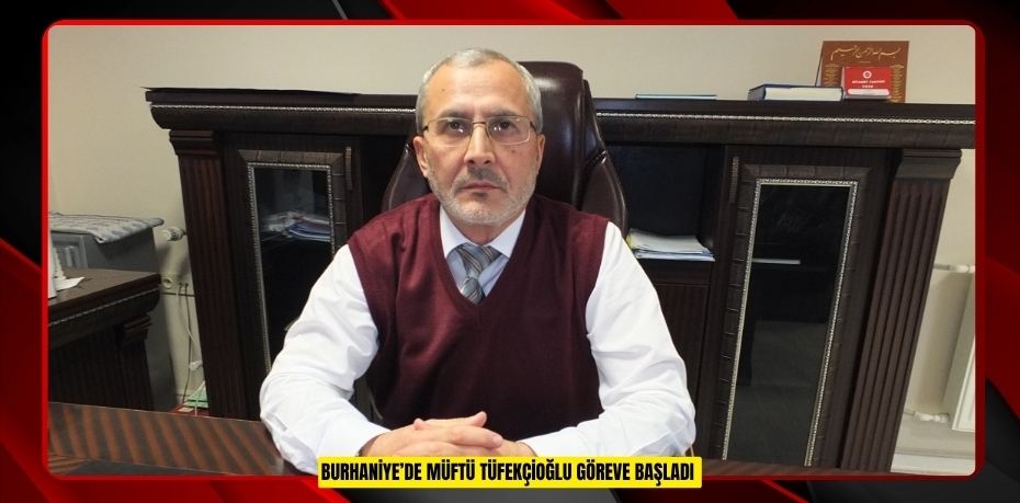 Burhaniye’de Müftü Tüfekçioğlu göreve başladı