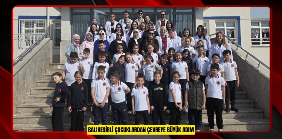 Balıkesirli çocuklardan çevreye büyük adım  