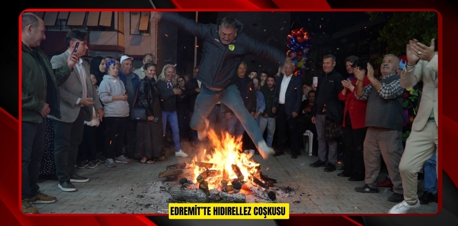 Edremit’te Hıdırellez coşkusu