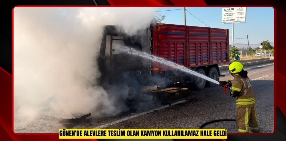 Gönen'de alevlere teslim olan kamyon kullanılamaz hale geldi