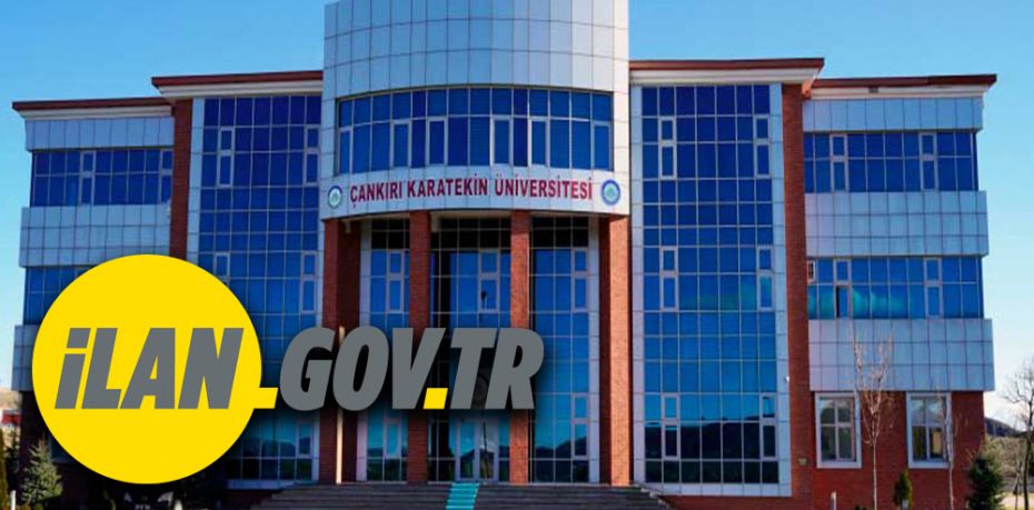 Çankırı Karatekin Üniversitesi 25 Öğretim Üyesi alıyor