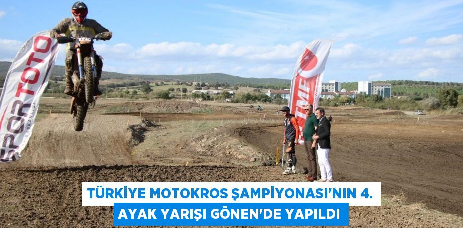 Türkiye Motokros Şampiyonası’nın 4. ayak yarışı Gönen’de yapıldı