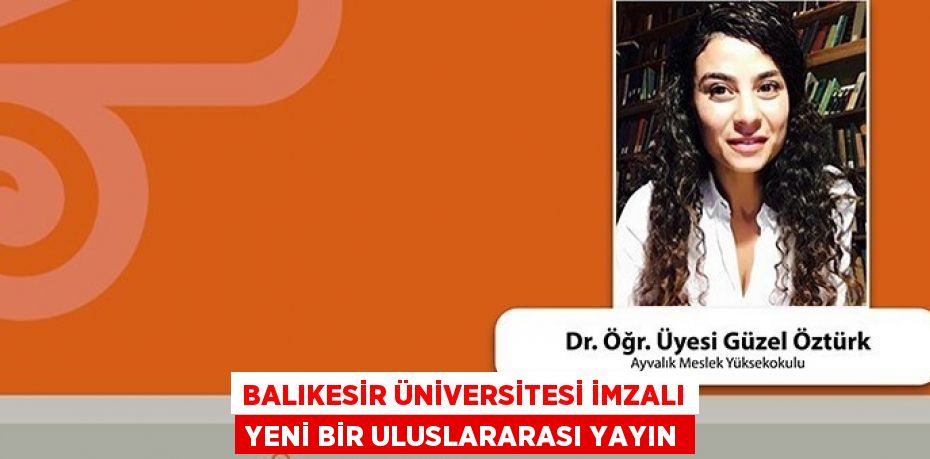 Balıkesir Üniversitesi İmzalı Yeni Bir Uluslararası Yayın