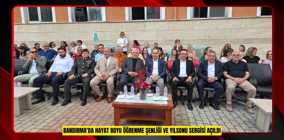 Bandırma'da hayat boyu öğrenme şenliği ve yılsonu sergisi açıldı  