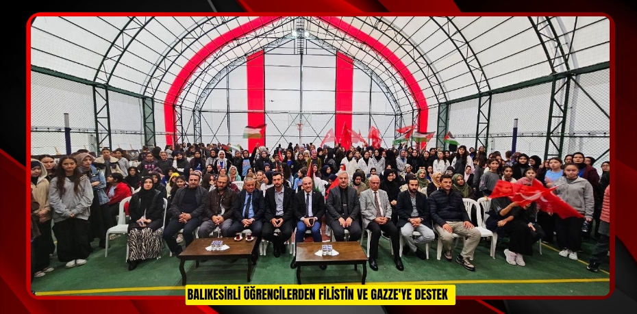 Balıkesirli öğrencilerden Filistin ve Gazze'ye destek