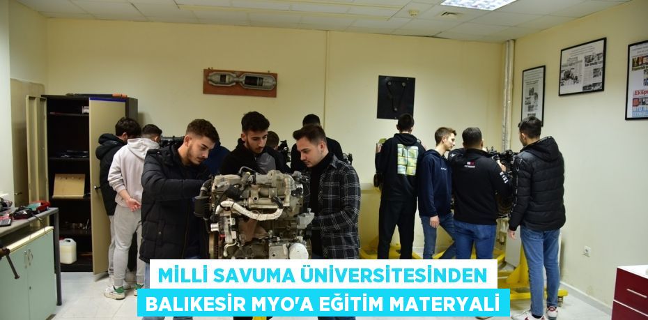 Milli Savuma Üniversitesinden Balıkesir MYO'a eğitim materyali