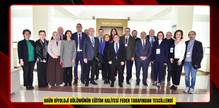 BAÜN Biyoloji Bölümünün eğitim kalitesi FEDEK tarafından tescillendi