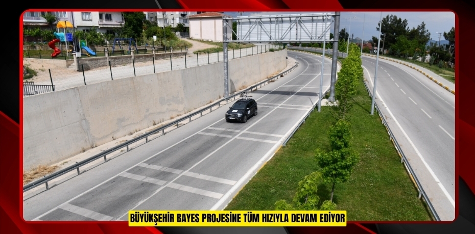 BÜYÜKŞEHİR, BAYES PROJESİ’NE TÜM HIZIYLA DEVAM EDİYOR