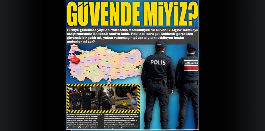 GÜVENDE MİYİZ?