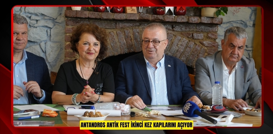 Antandros Antik Fest ikinci kez kapılarını açıyor