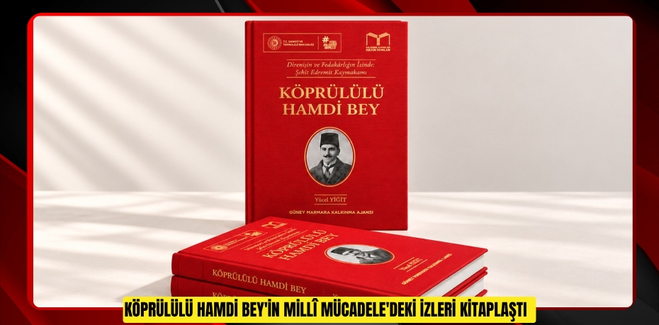  Köprülülü Hamdi Bey'in Millî Mücadele'deki izleri kitaplaştı  