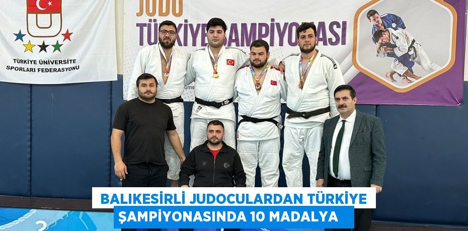  Balıkesirli judoculardan Türkiye şampiyonasında 10 madalya  