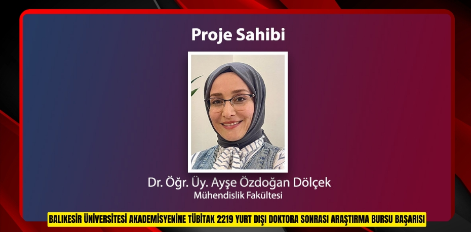 Balıkesir Üniversitesi Akademisyenine TÜBİTAK 2219 Yurt Dışı Doktora Sonrası Araştırma Bursu Başarısı