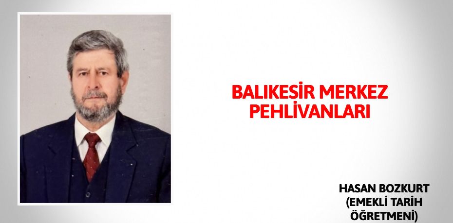 BALIKESİR MERKEZ PEHLİVANLARI