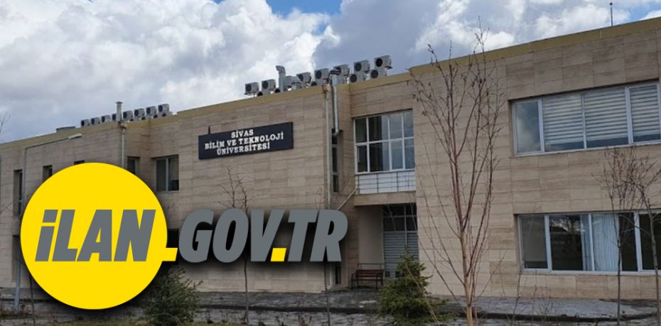 Sivas Bilim ve Teknoloji Üniversitesi 3 Öğretim Görevlisi alıyor