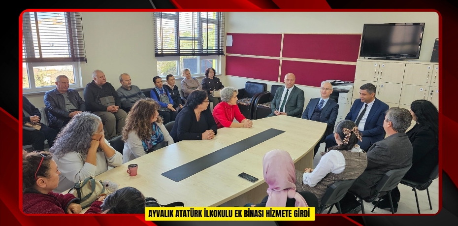 Ayvalık Atatürk İlkokulu ek binası hizmete girdi