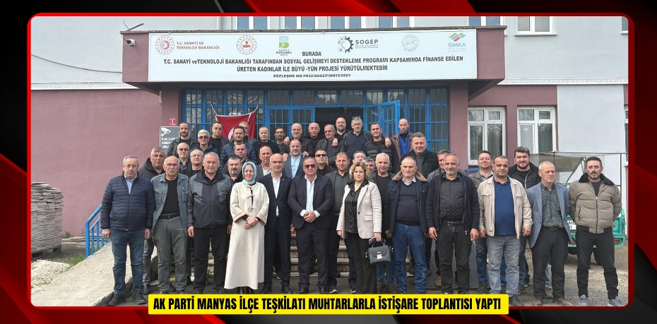  AK Parti Manyas ilçe teşkilatı muhtarlarla istişare toplantısı yaptı  