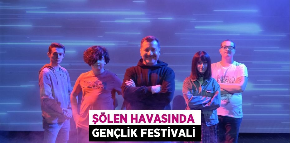 Şölen havasında Gençlik Festivali