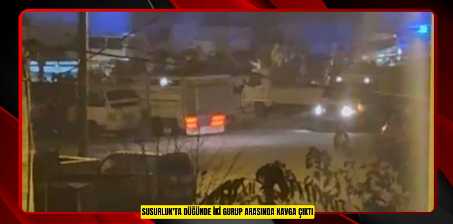 Susurluk'ta düğünde iki gurup arasında kavga çıktı