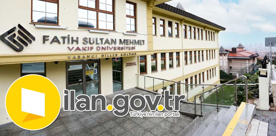 Fatih Sultan Mehmet Vakıf Üniversitesi 9 Öğretim Üyesi Alacak
