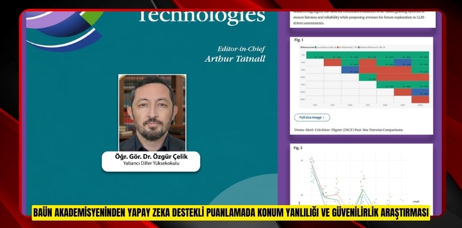 BAÜN AKADEMİSYENİNDEN YAPAY ZEKA DESTEKLİ PUANLAMADA KONUM YANLILIĞI VE GÜVENİLİRLİK ARAŞTIRMASI