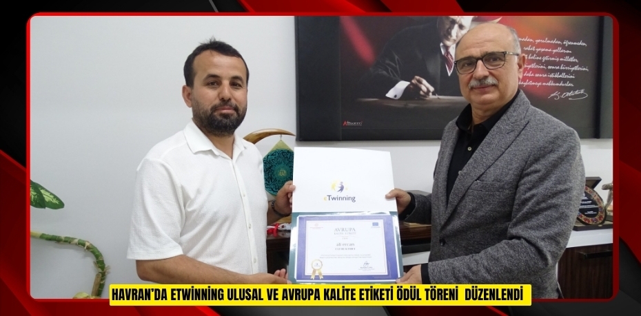 Havran’da eTwinning Ulusal ve Avrupa Kalite Etiketi ödül töreni  düzenlendi  