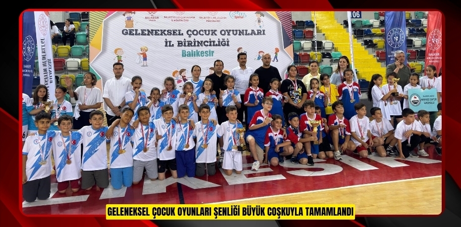 Geleneksel çocuk oyunları şenliği büyük coşkuyla tamamlandı  