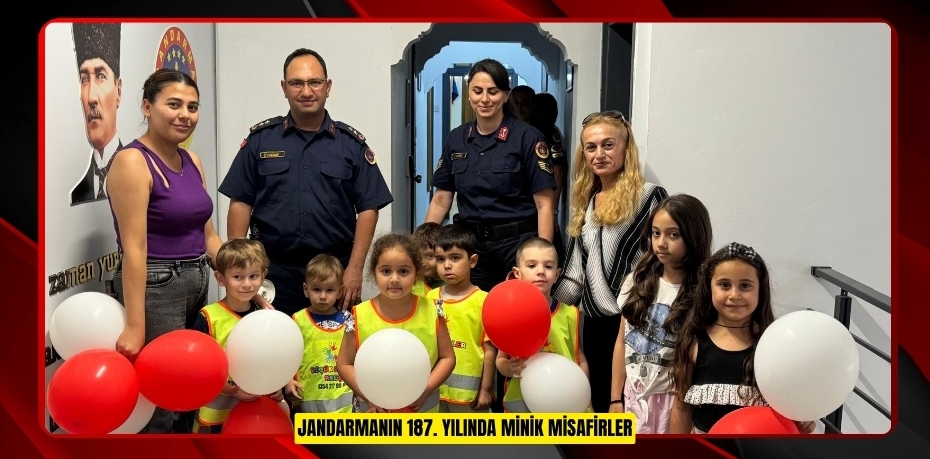 JANDARMANIN 187. YILINDA MİNİK MİSAFİRLER