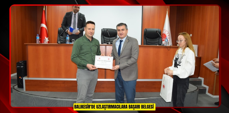 Balıkesir'de uzlaştırmacılara başarı belgesi