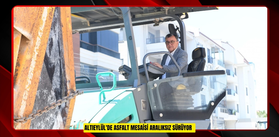 Altıeylül'de asfalt mesaisi aralıksız sürüyor