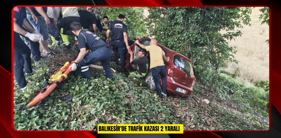 Balıkesir'de trafik kazası: 2 yaralı