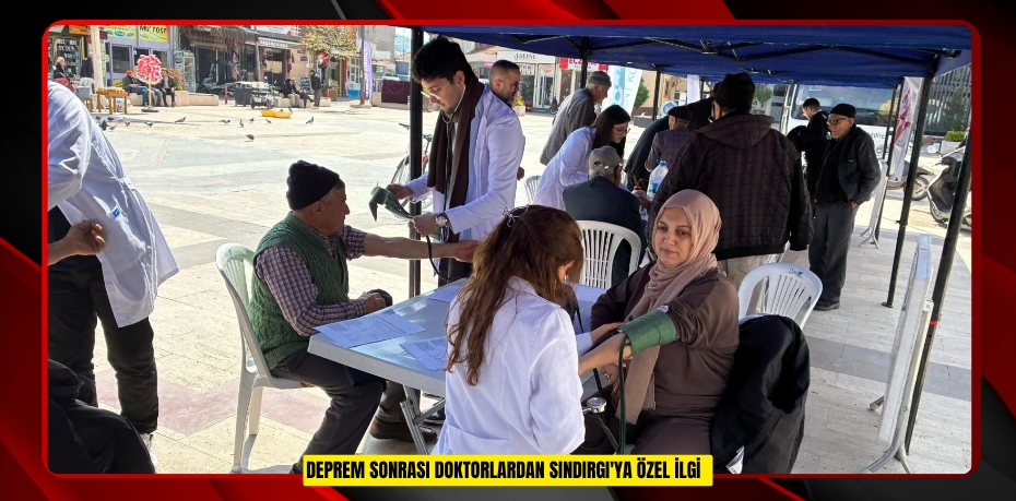 Deprem sonrası doktorlardan Sındırgı'ya özel ilgi