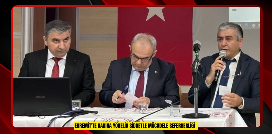 Edremit’te kadına yönelik şiddetle mücadele seferberliği