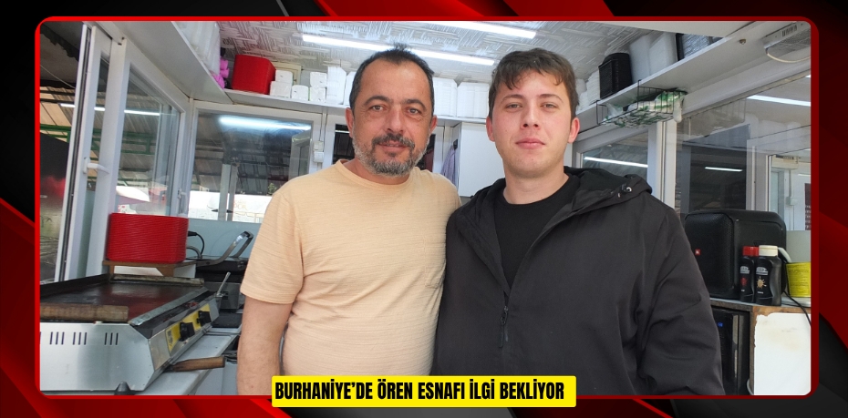Burhaniye’de Ören esnafı ilgi bekliyor