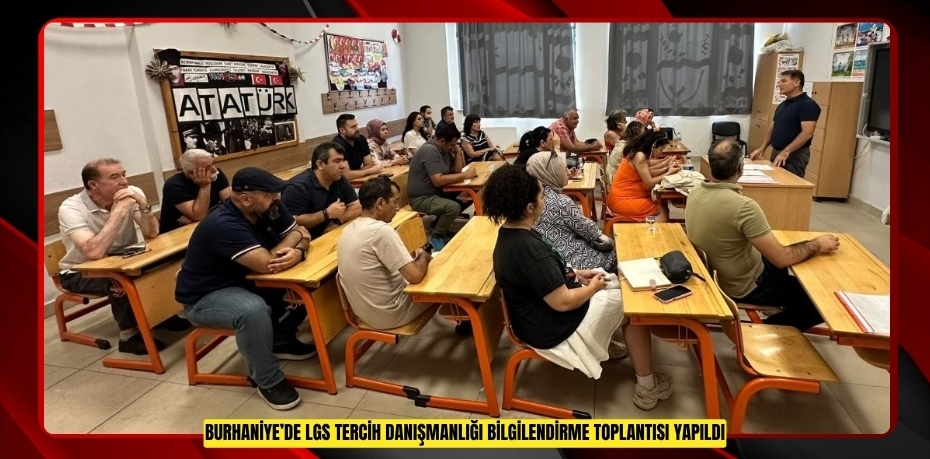Burhaniye’de LGS Tercih Danışmanlığı Bilgilendirme Toplantısı yapıldı