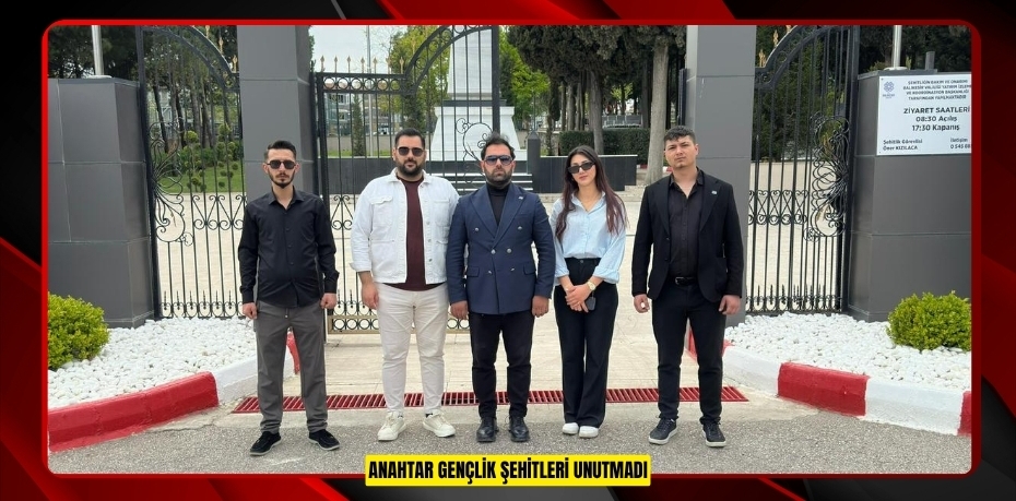 ANAHTAR GENÇLİK ŞEHİTLERİ UNUTMADI