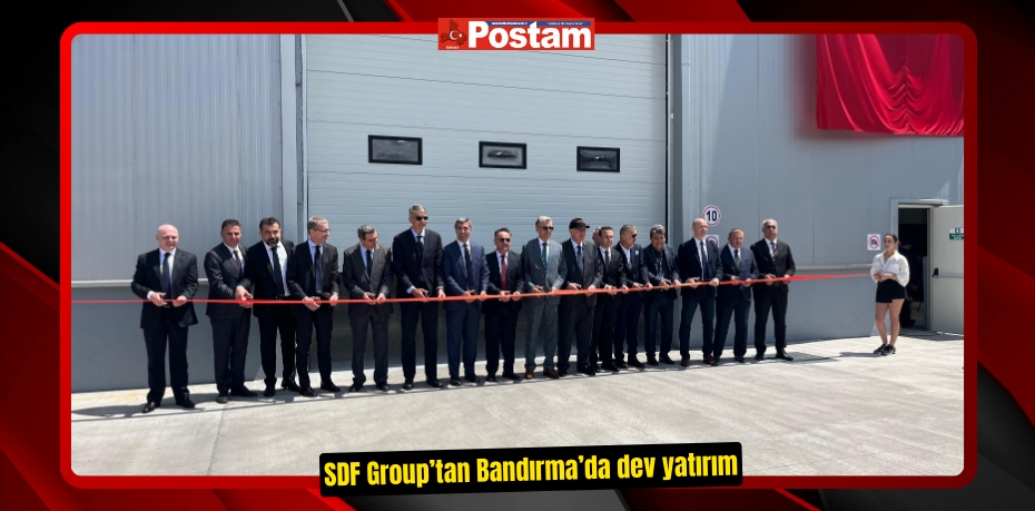 SDF Group’tan Bandırma’da dev yatırım
