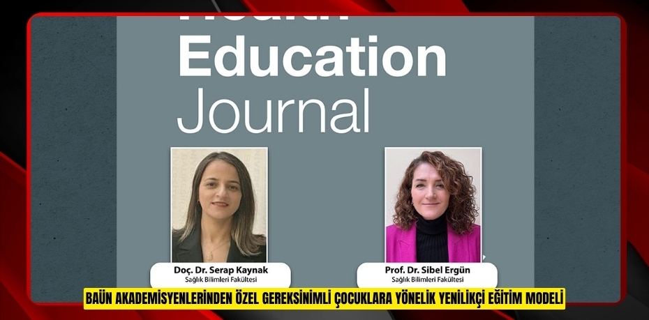 BAÜN AKADEMİSYENLERİNDEN ÖZEL GEREKSİNİMLİ ÇOCUKLARA YÖNELİK YENİLİKÇİ EĞİTİM MODELİ