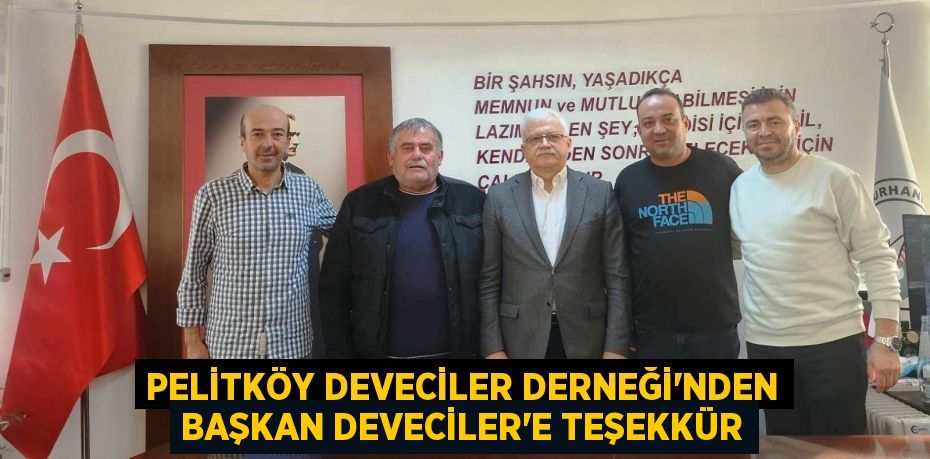 Pelitköy Deveciler Derneği'nden Başkan Deveciler'e Teşekkür