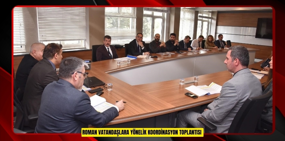 Roman vatandaşlara yönelik koordinasyon toplantısı