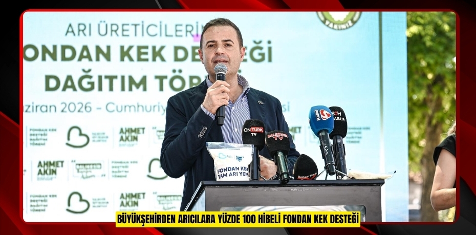 BÜYÜKŞEHİRDEN ARICILARA YÜZDE 100 HİBELİ FONDAN KEK DESTEĞİ
